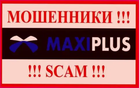Maxi Plus - это АФЕРИСТ !!!