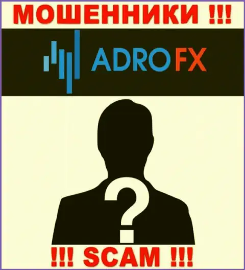 На сайте организации AdroFX нет ни единого слова о их руководящих лицах - это ЛОХОТРОНЩИКИ !!!