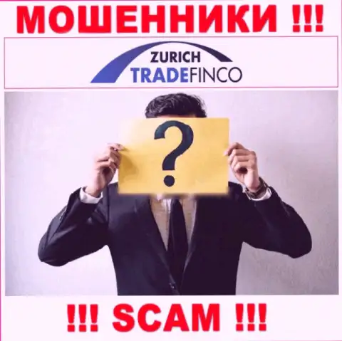 Жулики ZurichTradeFinco Com не желают, чтобы кто-то увидел, кто же руководит организацией