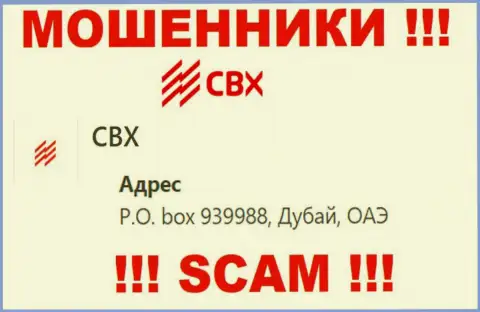 Адрес регистрации CBX в офшоре - P.O. box 939988, Dubai, United Arab Emirates (инфа взята с ресурса мошенников)