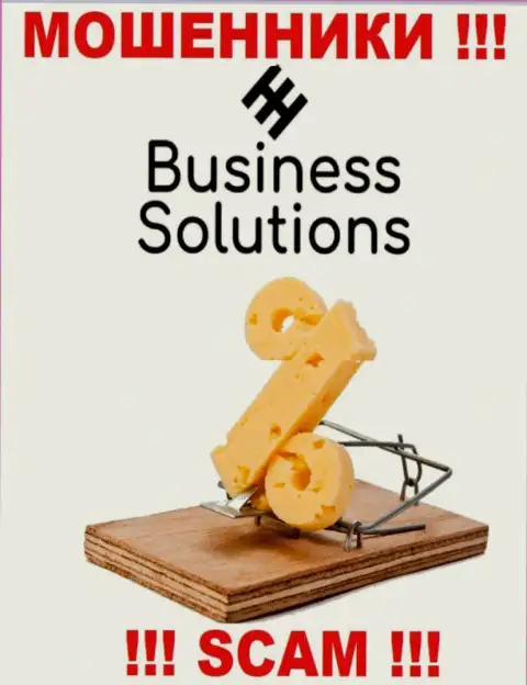 Business Solutions не дадут Вам вернуть обратно финансовые активы, а а еще дополнительно комиссии потребуют