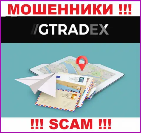 Обманщики ГТрейдекс избегают ответственности за собственные неправомерные действия, потому что не указывают свой юридический адрес регистрации