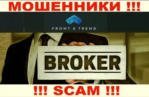 Тип деятельности FrontXTrend Com: Брокер - хороший заработок для internet-мошенников